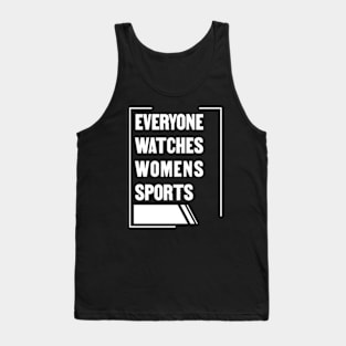 Everyone Watches Womens Sports Tank Top